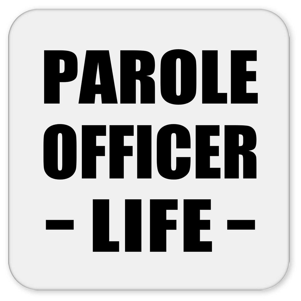 Parole Officer Life - Drink Coaster