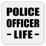 Police Officer Life - Drink Coaster