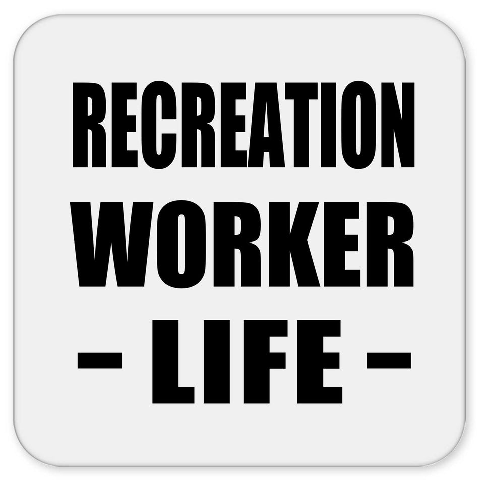 Recreation Worker Life - Drink Coaster