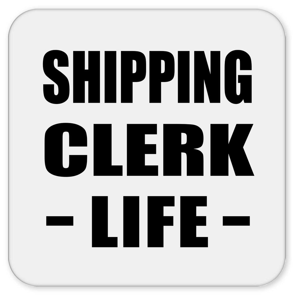 Shipping Clerk Life - Drink Coaster