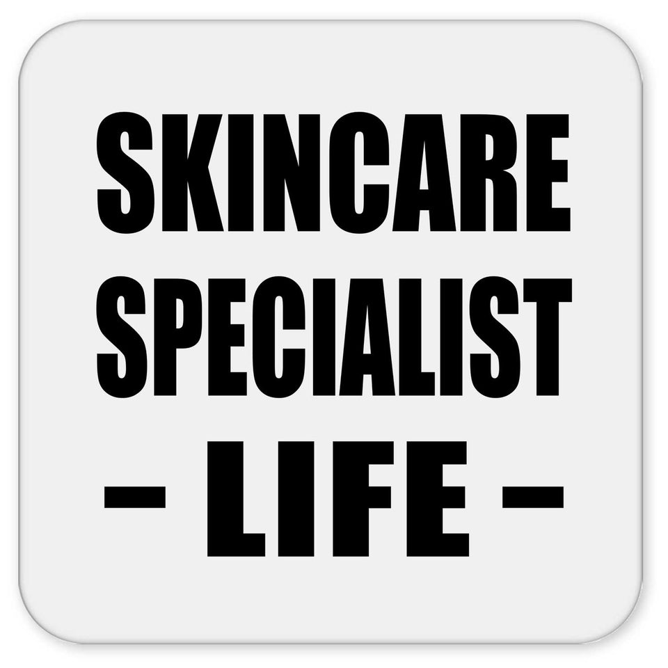 Skincare Specialist Life - Drink Coaster