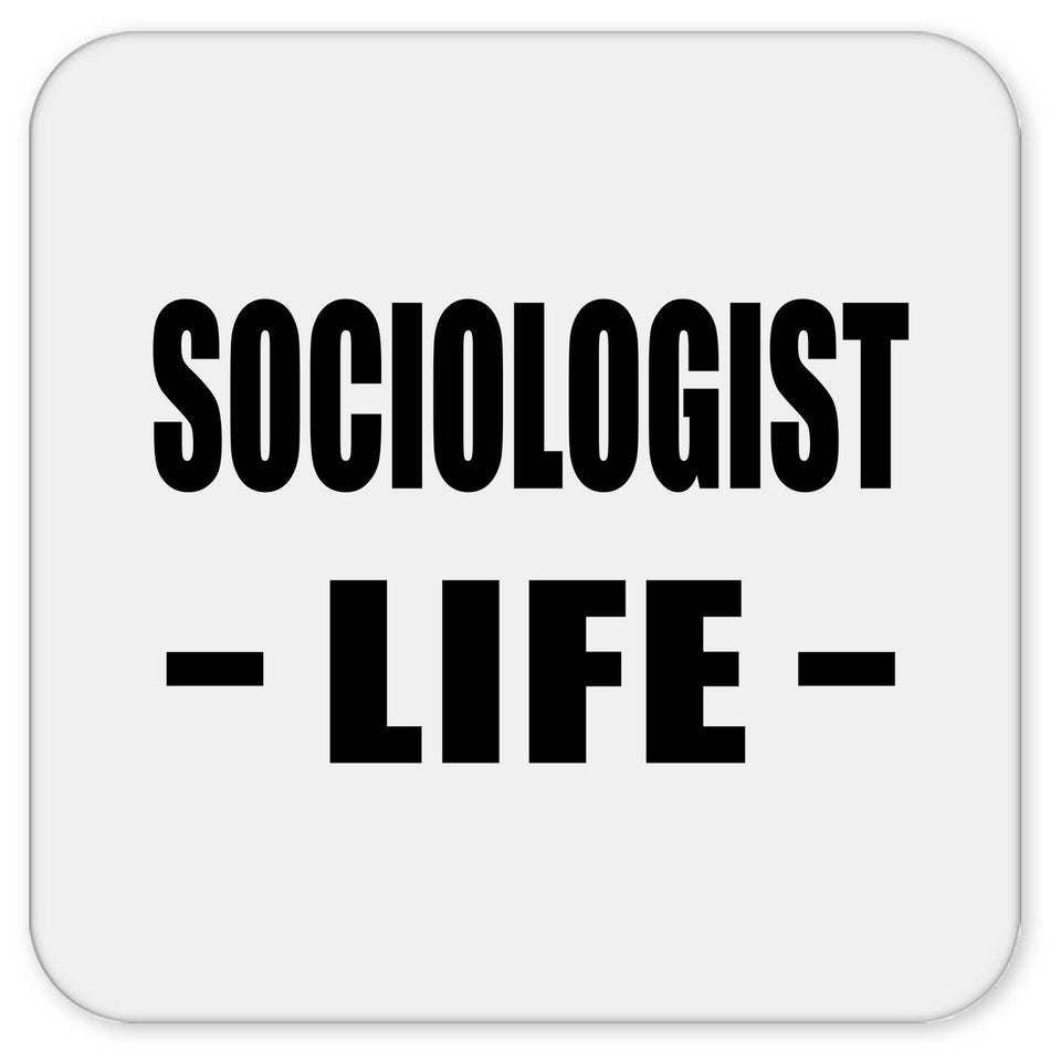 Sociologist Life - Drink Coaster