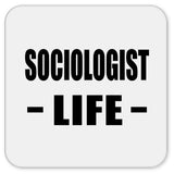 Sociologist Life - Drink Coaster