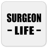 Surgeon Life - Drink Coaster