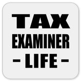 Tax Examiner Life - Drink Coaster