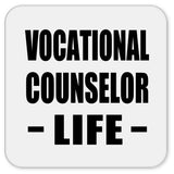 Vocational Counselor Life - Drink Coaster