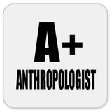 A+ Anthropologist - Drink Coaster