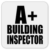 A+ Building Inspector - Drink Coaster