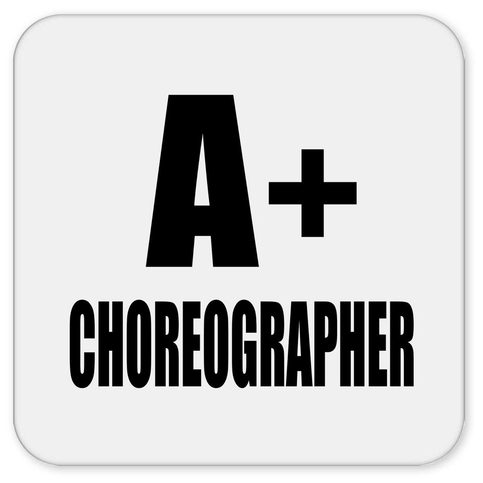 A+ Choreographer - Drink Coaster