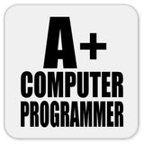 A+ Computer Programmer - Drink Coaster