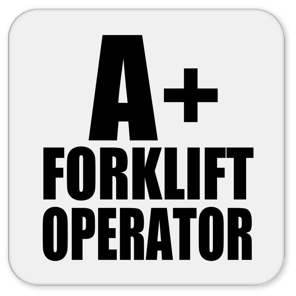 A+ Forklift Operator - Drink Coaster