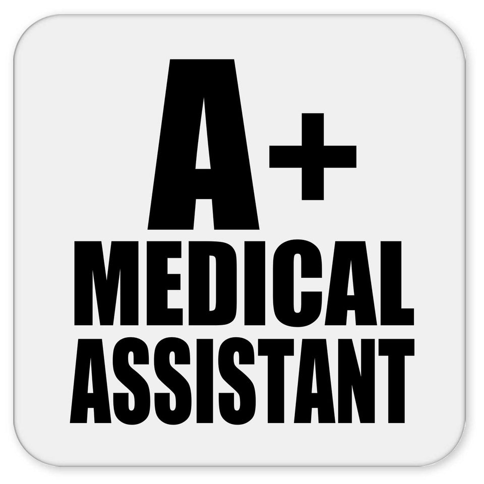 A+ Medical Assistant - Drink Coaster