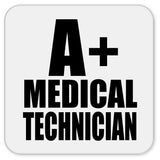 A+ Medical Technician - Drink Coaster