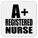 A+ Registered Nurse - Drink Coaster