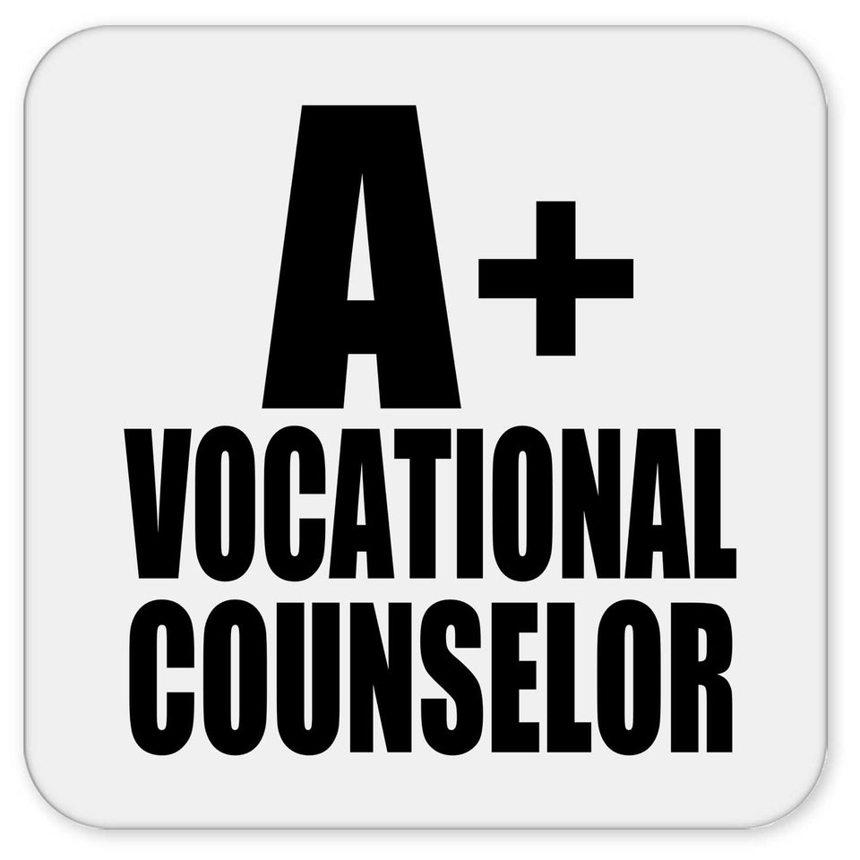 A+ Vocational Counselor - Drink Coaster