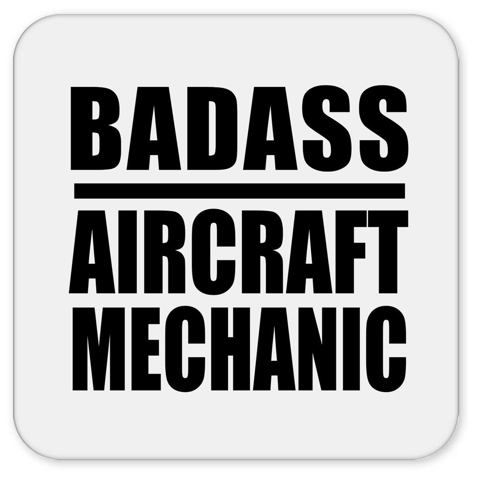 Badass Aircraft Mechanic - Drink Coaster