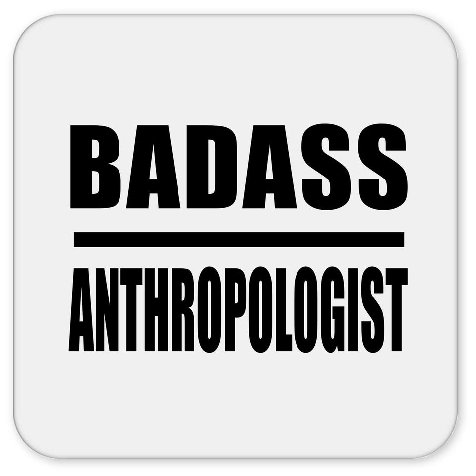 Badass Anthropologist - Drink Coaster
