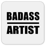 Badass Artist - Drink Coaster
