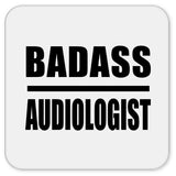 Badass Audiologist - Drink Coaster