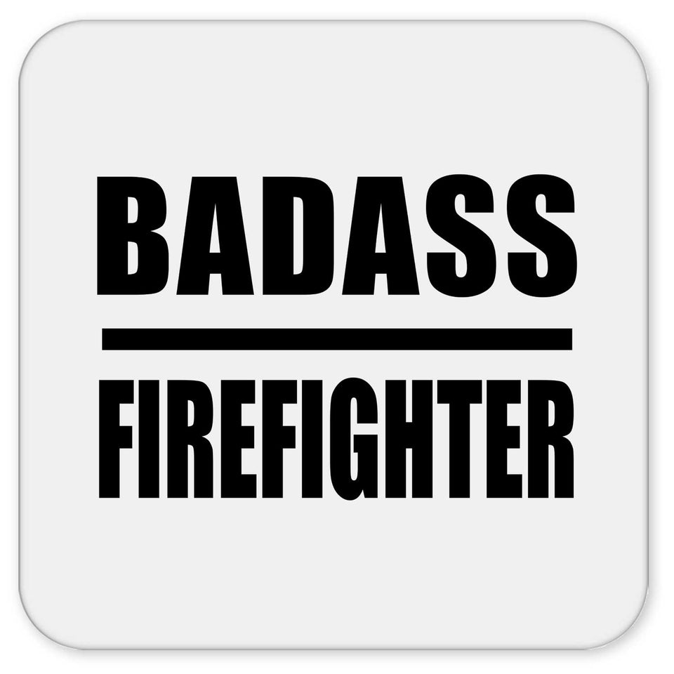 Badass Firefighter - Drink Coaster