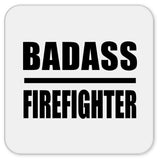 Badass Firefighter - Drink Coaster