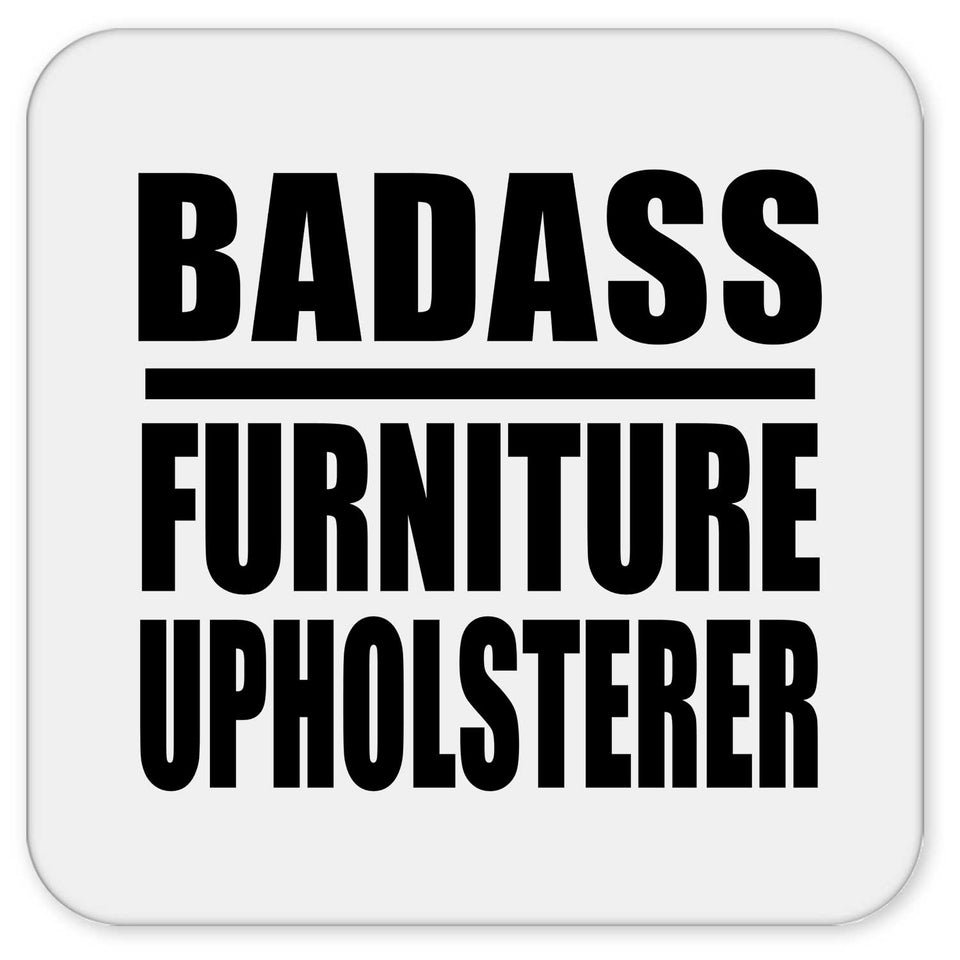 Badass Furniture Upholsterer - Drink Coaster