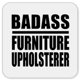 Badass Furniture Upholsterer - Drink Coaster