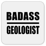 Badass Geologist - Drink Coaster