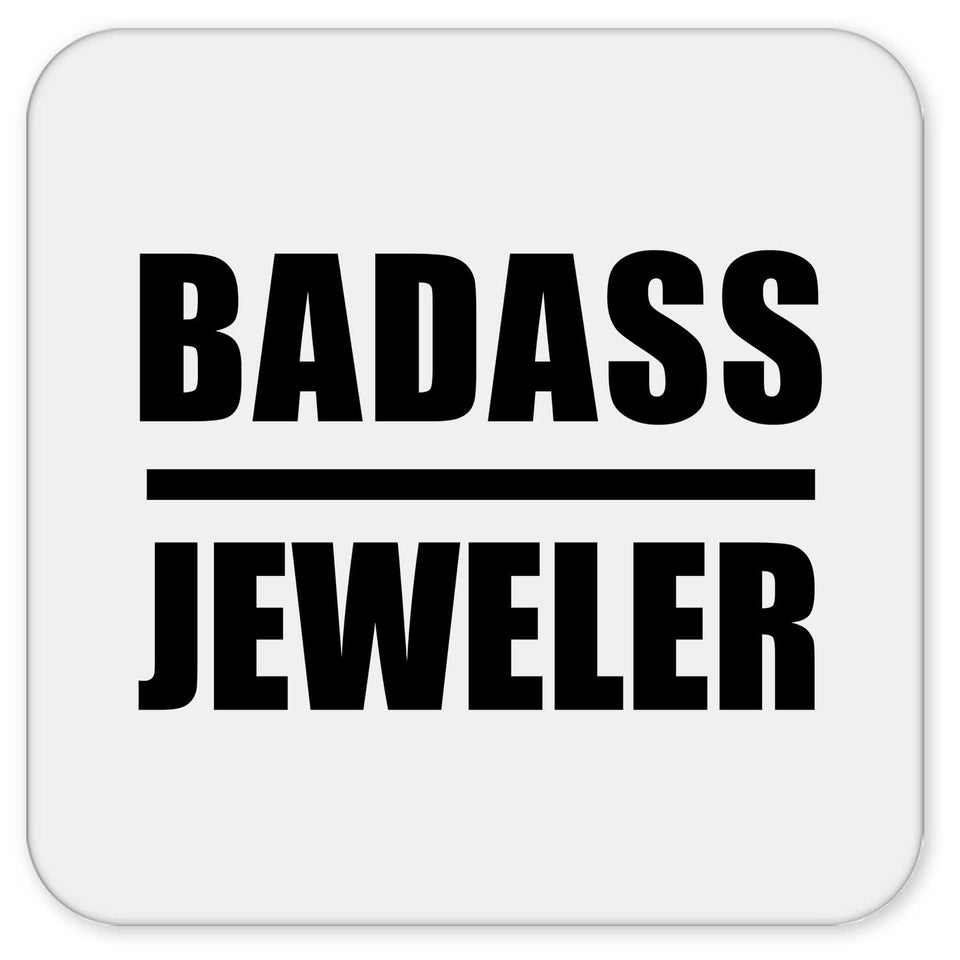 Badass Jeweler - Drink Coaster
