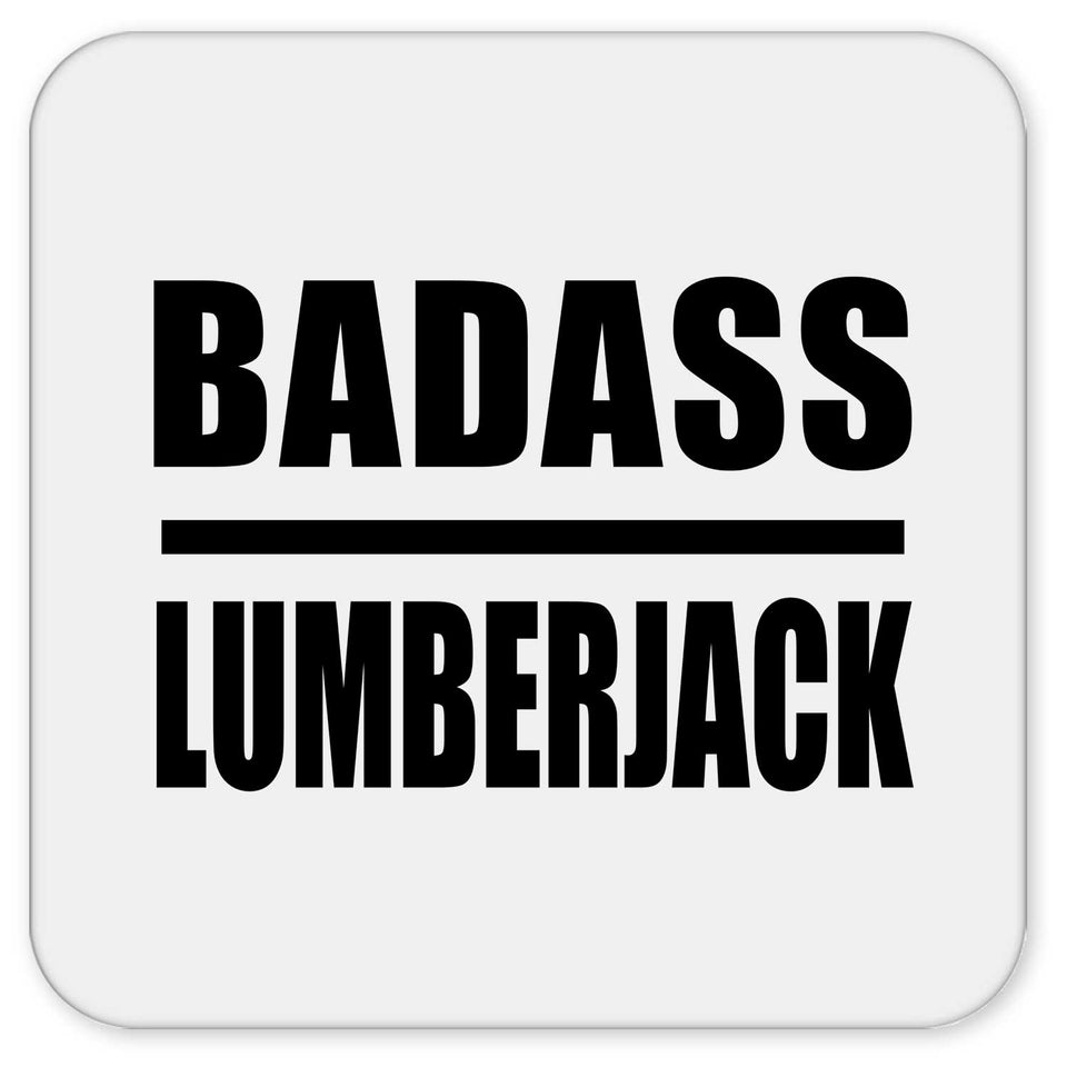 Badass Lumberjack - Drink Coaster