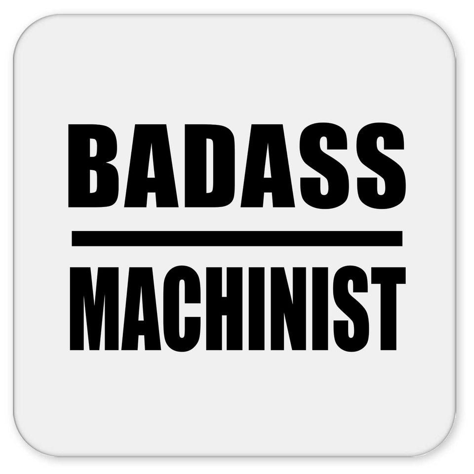 Badass Machinist - Drink Coaster