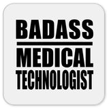 Badass Medical Technologist - Drink Coaster