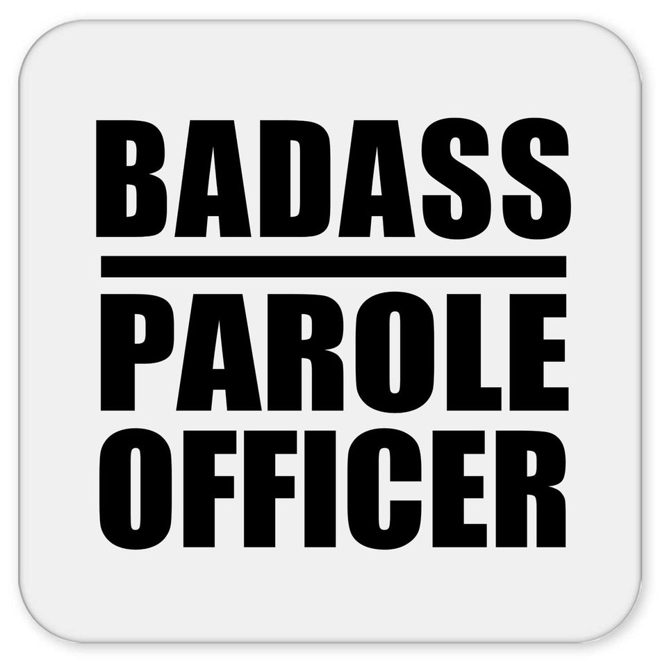 Badass Parole Officer - Drink Coaster