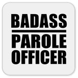 Badass Parole Officer - Drink Coaster