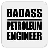 Badass Petroleum Engineer - Drink Coaster