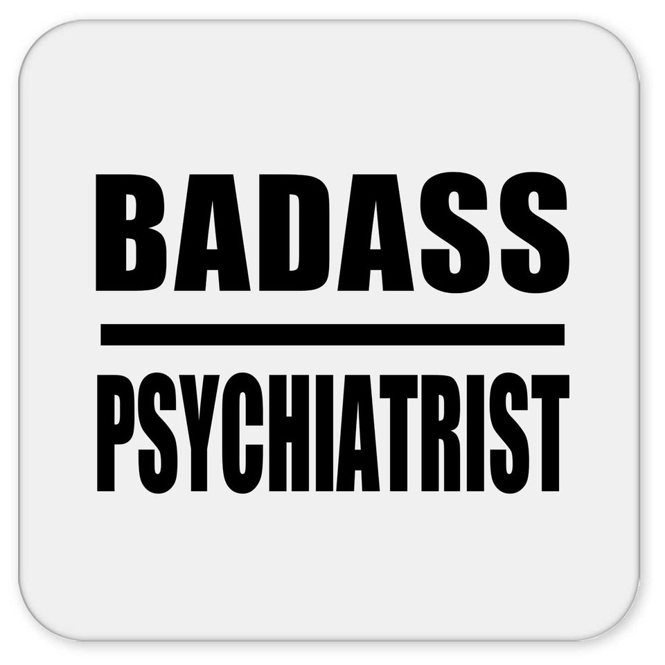 Badass Psychiatrist - Drink Coaster