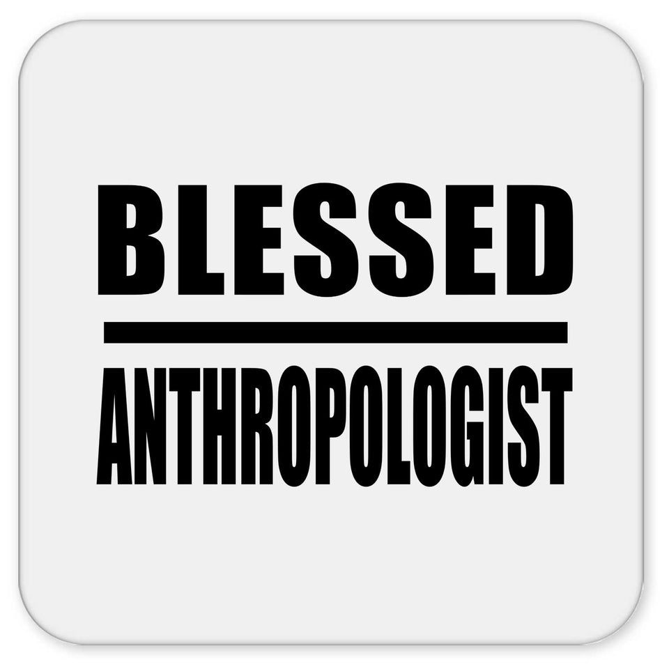 Blessed Anthropologist - Drink Coaster