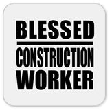 Blessed Construction Worker - Drink Coaster