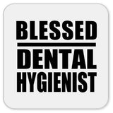 Blessed Dental Hygienist - Drink Coaster