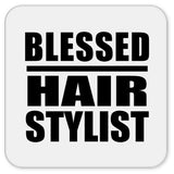 Blessed Hair Stylist - Drink Coaster