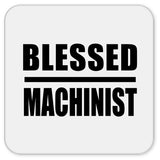 Blessed Machinist - Drink Coaster