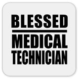 Blessed Medical Technician - Drink Coaster
