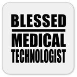 Blessed Medical Technologist - Drink Coaster