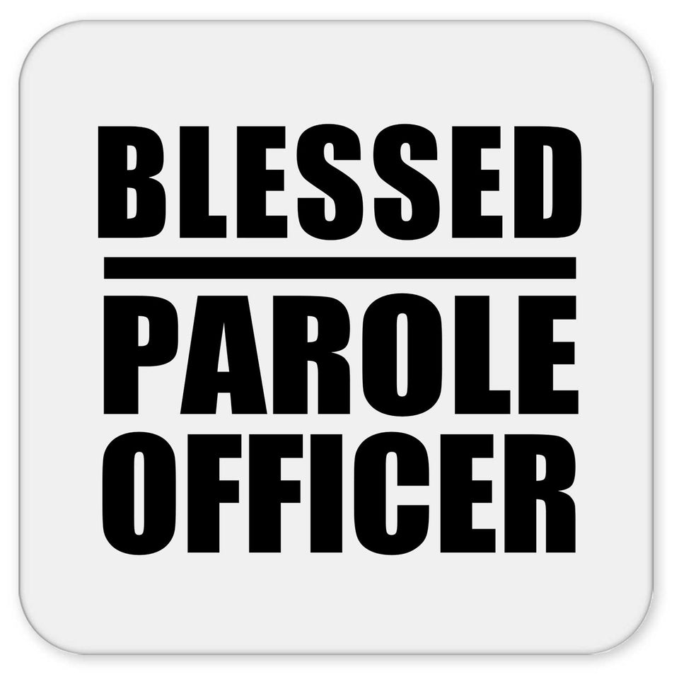 Blessed Parole Officer - Drink Coaster