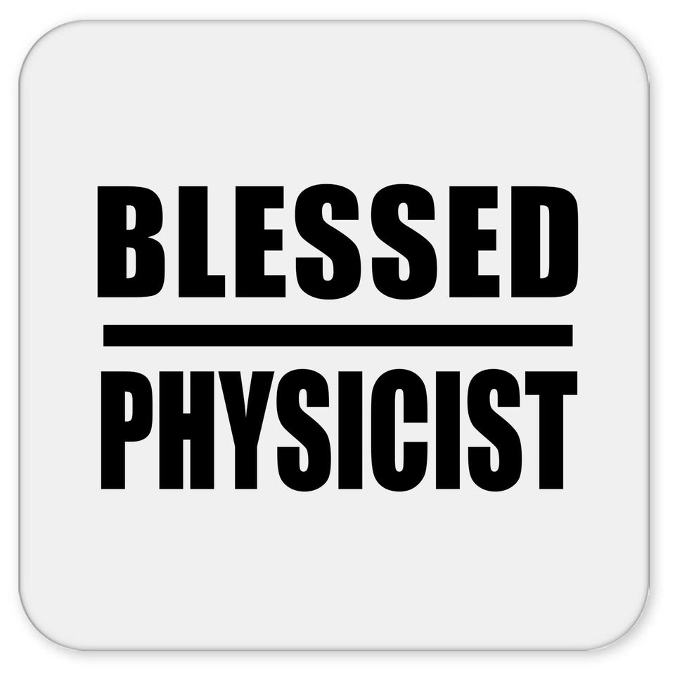 Blessed Physicist - Drink Coaster