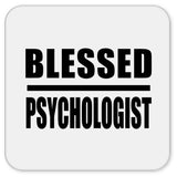 Blessed Psychologist - Drink Coaster