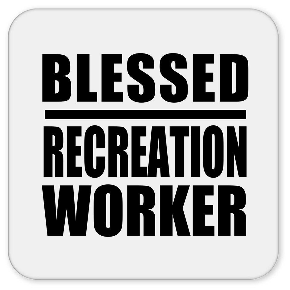 Blessed Recreation Worker - Drink Coaster