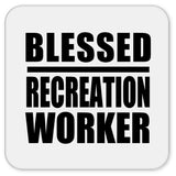 Blessed Recreation Worker - Drink Coaster