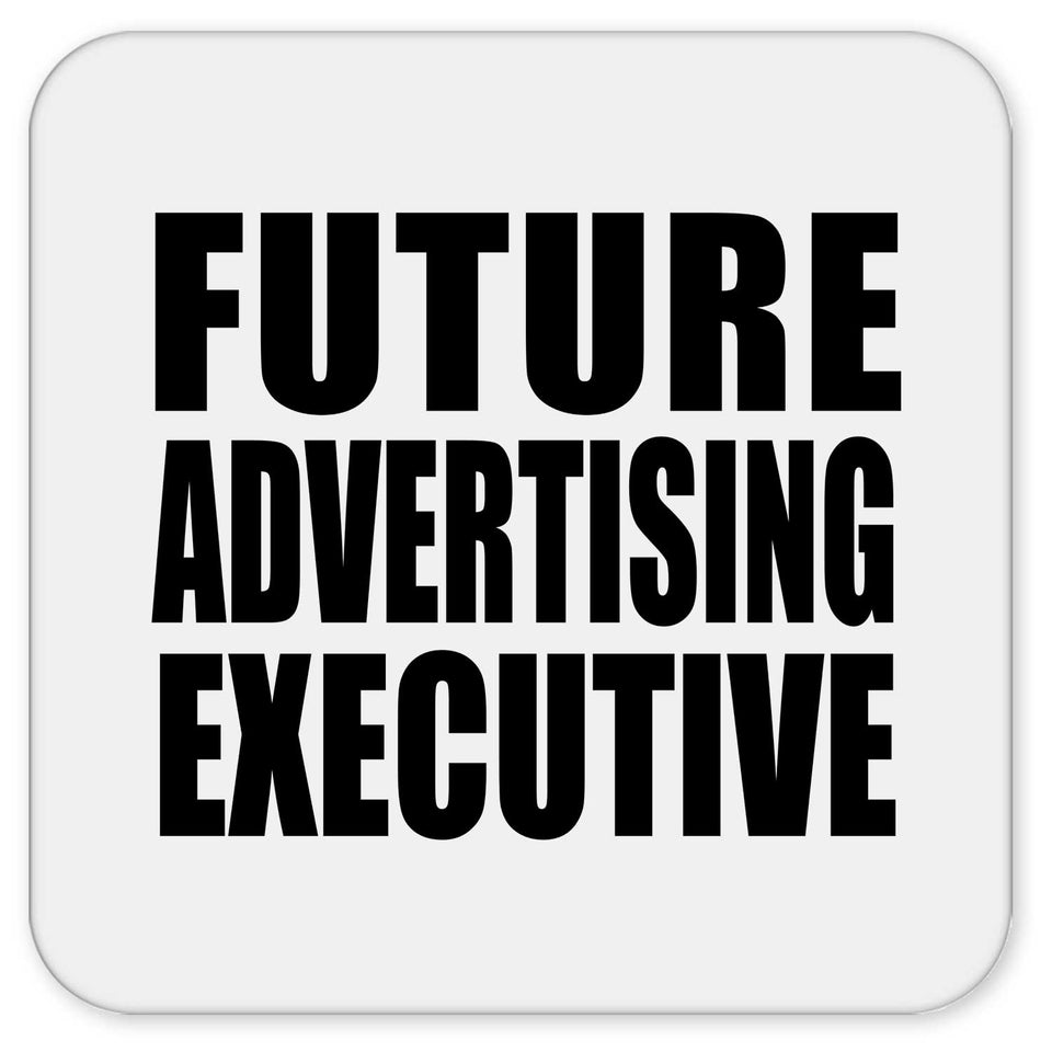Future Advertising Executive - Drink Coaster