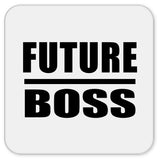 Future Boss - Drink Coaster